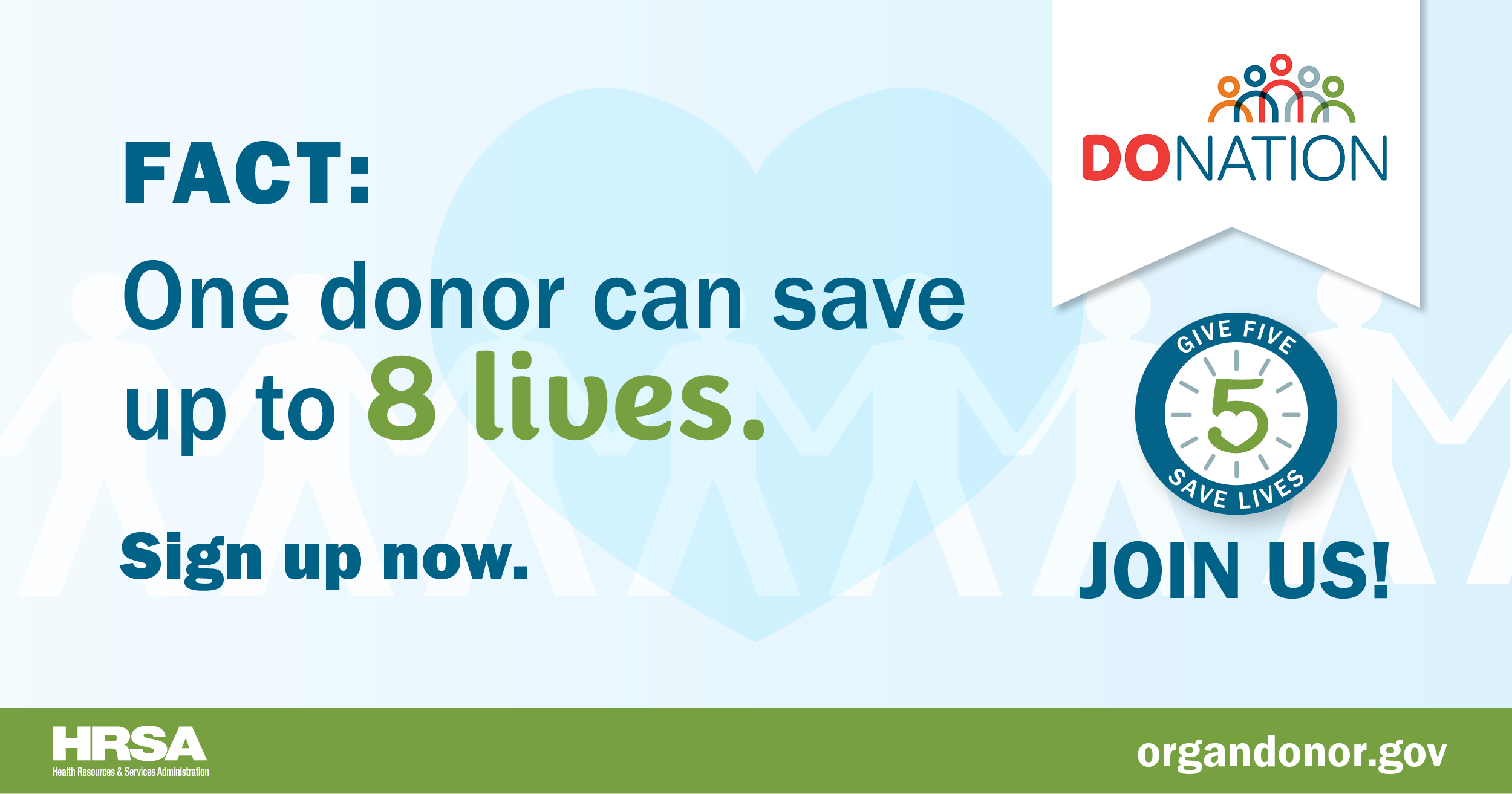 One donor can save up to 8 lives.  Sign Up Now