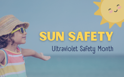 Ultraviolet Safety Month- Sun Safety Tips