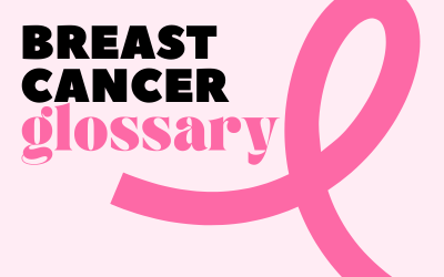 Breast Cancer Glossary